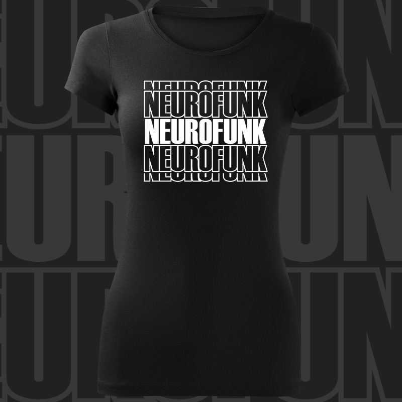 Tričko dnb, drum and bass dámské Neurofunk 